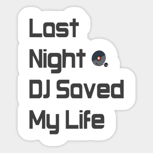 Last night a DJ saved my life. Sticker